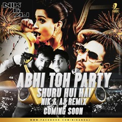 Abhi Toh Party Shuru Hui Hai - NIK & AJ Re - Fix Tag Mp3