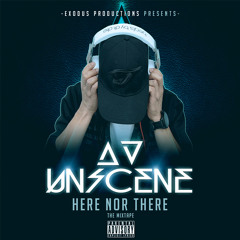 DJ Unscene - Here Nor There (The Mixtape)
