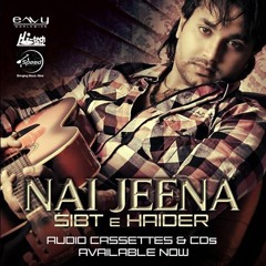 Naheen Jeena (CLUB MIX) - Sibt E Haider