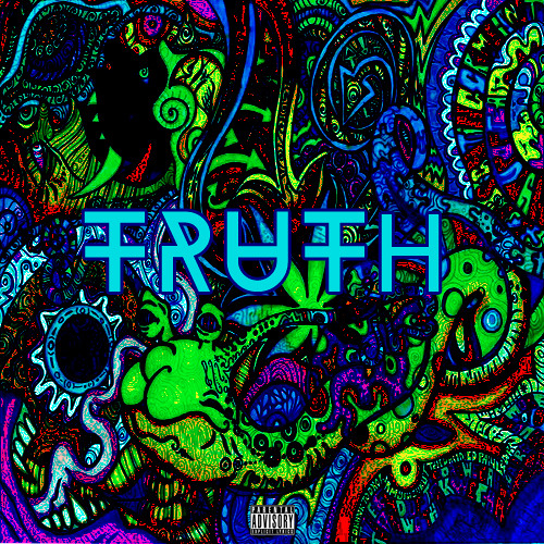 T R U T H (Prod. By Tavi Montelle)