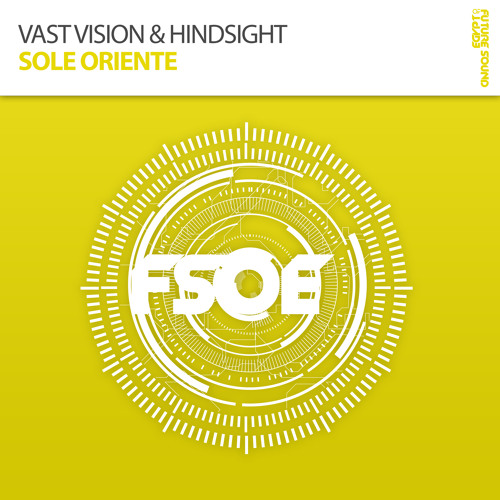 Vast Vision & Hindsight - Sole Oriente [A State Of Trance Episode 693] [OUT NOW!]