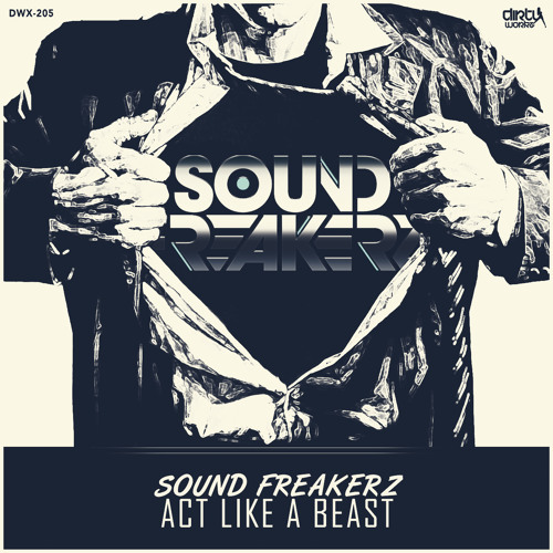 Sound Freakerz - Act Like A Beast (Official HQ Preview)