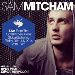 Sam Mitcham LIVE From The Godskitchen Arena, Global Gathering, Friday 25th July 2014, 2am - 3am.