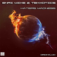 Enri Mike & Tekxotics - Haters Madness (Original Mix)