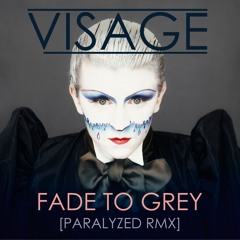 Visage - Fade To Grey [Paralyzed RMX]