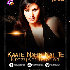 Katte Nahi Kat te (KrazyKat Bootleg)
