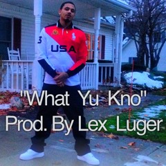 Cartel Kapo -Wat Yu Kno (Prod By Lex Luger)