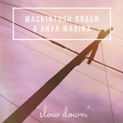 Slow Down ft/ Anya Marina