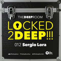 LOCKED2DEEP!!! 012 - Sergio Lora - Tunnel FM