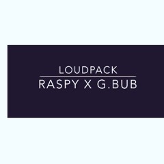 RASPY FT G.BUB - LOUDPACK