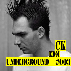CK - EDM Underground #003