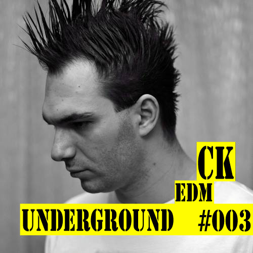 CK - EDM Underground #003