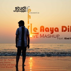 Phir Le Aaya (Love Mashup) Studiounplugged Ft. kirat Antani