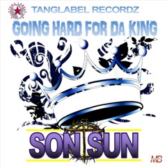 GOING HARD FOR DA KING