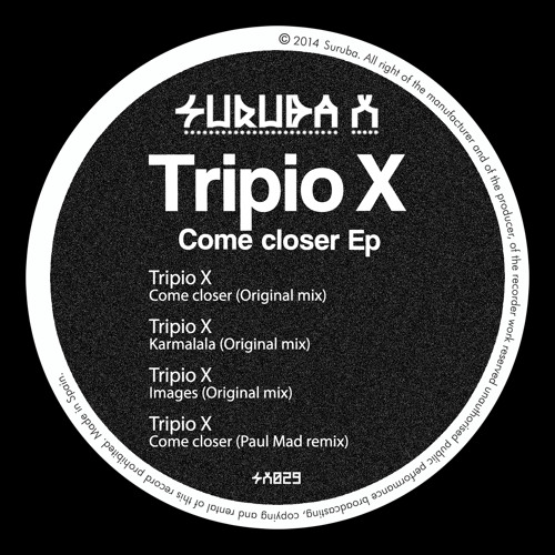 4. Tripio X - Come Closer (Paul Mad Remix). SURUBAX029