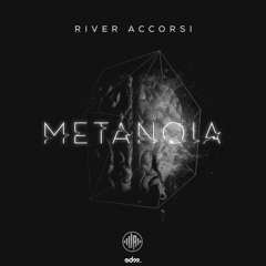 River Accorsi - Metanoia [EDM.com Exclusive]