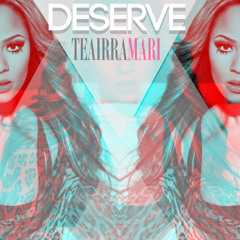 @Teairra_Mari - Deserve #Radio2TvMediaPR