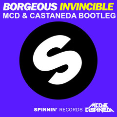 Borgeous - Invincible (MCD & Castaneda Bootleg)