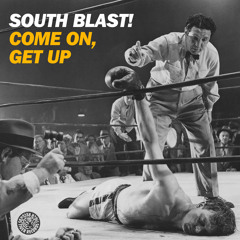 South Blast! - Come On, Get Up! (Original Mix)