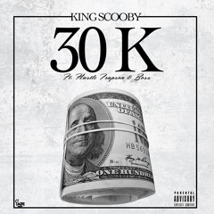 30 K King Scooby feat. Hustle Trapson & Boss