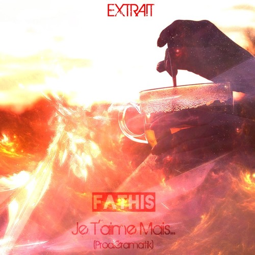 [Son] Fathis - Je T'aime Mais...(Prod.Gramatik) Artworks-000099931565-qovtzp-t500x500