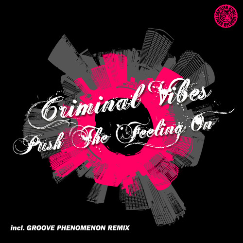 Criminal Vibes - Push The Feeling On (Groove Phenomenon Remix)