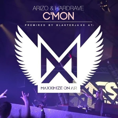 Arizo & Hardrave - C'mon [Preview] // Premiered By BLASTERJAXX!