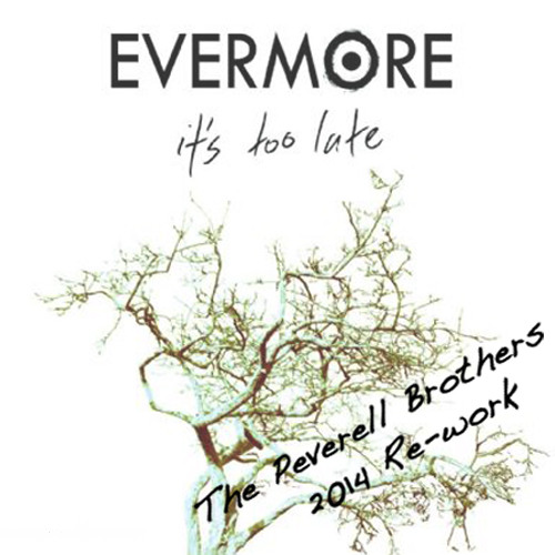 Evermore - It's Too Late (The Peverell Brothers 2014 Re-work FREE DL)