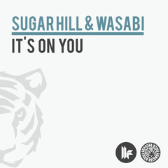 Sugar Hill & Wasabi - It's On You (Ganzfeld Effect Remix)
