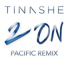2 On (Pacific Remix) ***FREE DOWNLOAD***