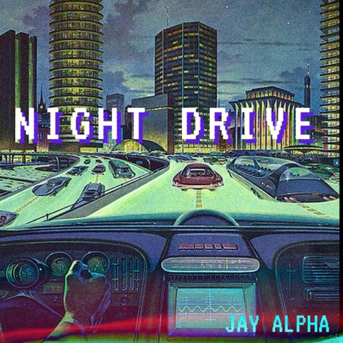 Stream Night Drive Album Sampler.OUT NOW https//jayalpha.bandcamp