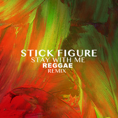 Stay With Me (Stick Figure REGGAE Remix)