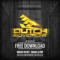 Green Velvet - Shake&Pop (Dutch Movement Bootleg)*FREE*