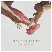 Hayden James - Something About You