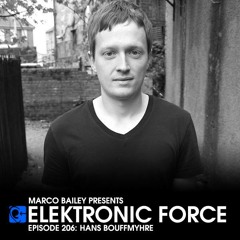 Elektronic Force Podcast 206 with Hans Bouffmyhre