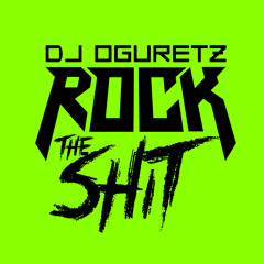 DJ Oguretz and Aaron Z - Rock The Shit