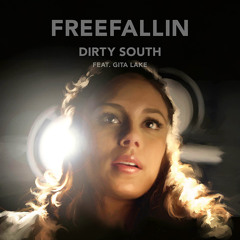 Freefallin (Dirty South Radio Edit) - Dirty South feat. Gita Lake