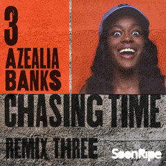 Azealia Banks Chasing Time SoonRipe Remix 3