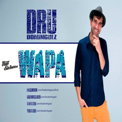Wapa (prod by Dj v3nom)- Dru Dominguez