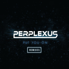 PERPLEXUS - Put You On Remix feat. Eyez, Fuzay, & Paigey Cakey [Radio Rip]