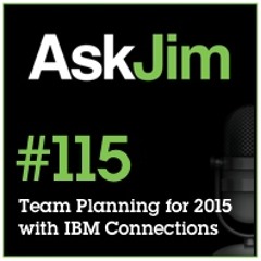 Ep 115 -- How to Build Your Team's Plan for Next Year with IBM Connections