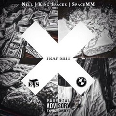 "Trap Shit" - Nell, King$pacee, SpaceMM