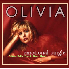 Olivia Newton-John  - Emotional Tangle (Mirror Ball's Cosmic Dawn Remix)