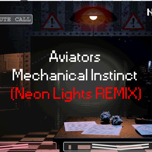 Aviators -Mechanical Instinct (Neon Lights REMIX)-