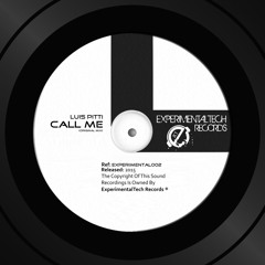 Luis Pitti - Call Me (Original Mix) [ExperimentalTech Records]