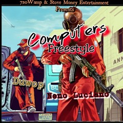Neno Luciano X Duwop-Computers Freestyle