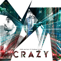 "CRAZY" - Pree Mayall Ft. Param Singh