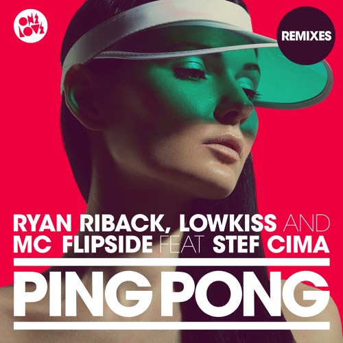 Ping Pong (Gary Chaos Remix) - Ryan Riback, Lowkiss, MC Flipside ft. Stef Cima