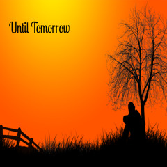 Until Tomorrow