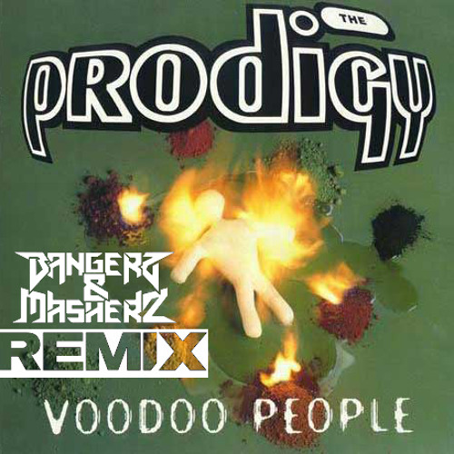 The Prodigy - Voodoo People (Bangerz & Masherz Bootleg Remix)
